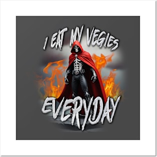 I eat my veggies everyday Posters and Art